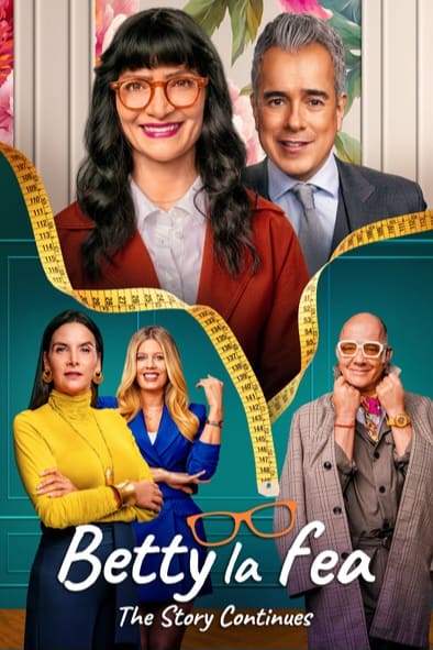Poster for “Betty la fea: The Story Continues” featuring five adults in colorful outfits and glasses against a floral green background, highlighted by a yellow measuring tape. Discover it now on IPTV Latino.